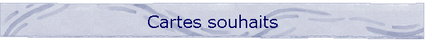 Cartes souhaits
